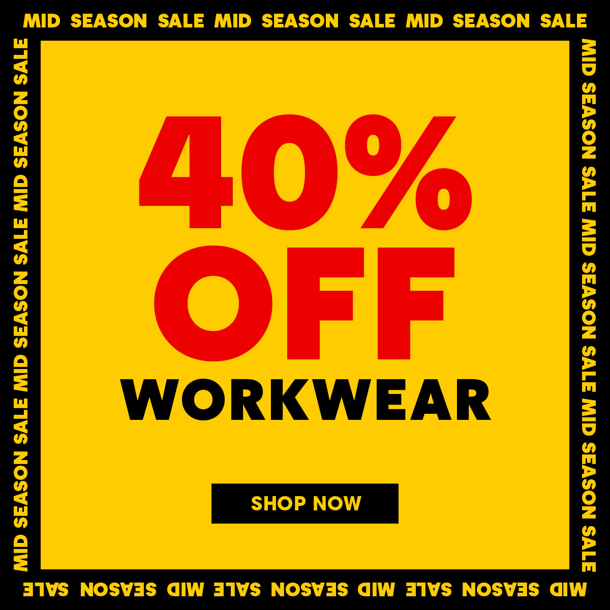 40% Off Workwear. Limited Time Only