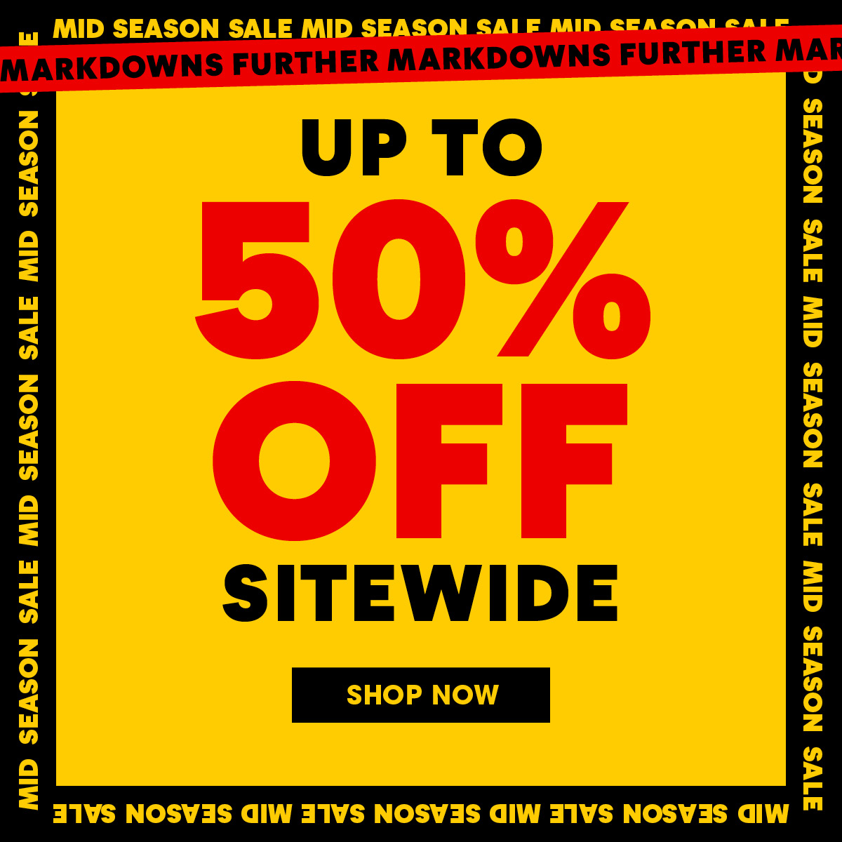 Mid Season Sale: Up to 50% Off Sitewide. Further Reductions Now Live. Prices As Marked.